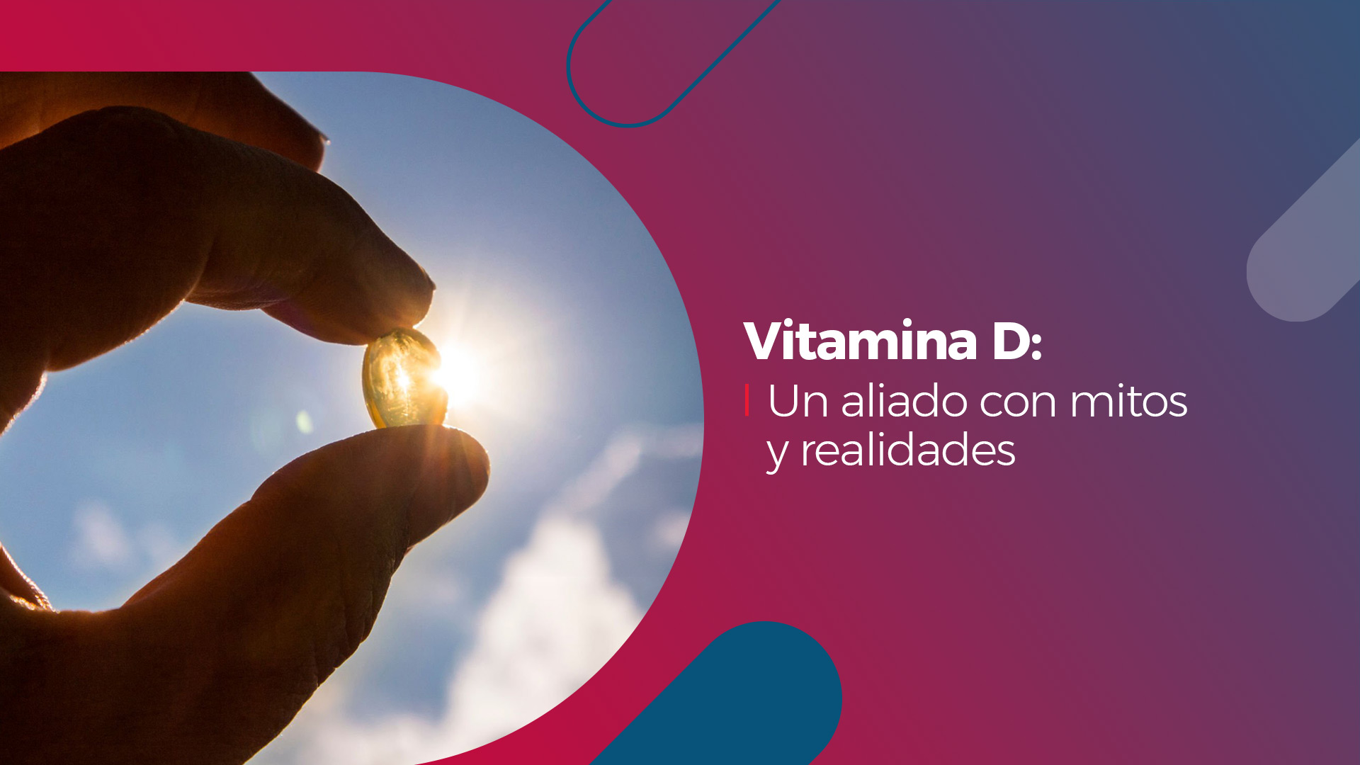 Vitamina D: Un aliado con mitos y realidades